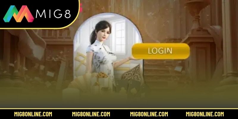 4 lưu ý khi đăng nhập trên MIG8