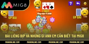 Bài Liêng Bịp Và Những Gì Anh Em Cần Biết Tại MIG8