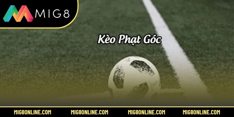 Kèo phạt góc là sao?