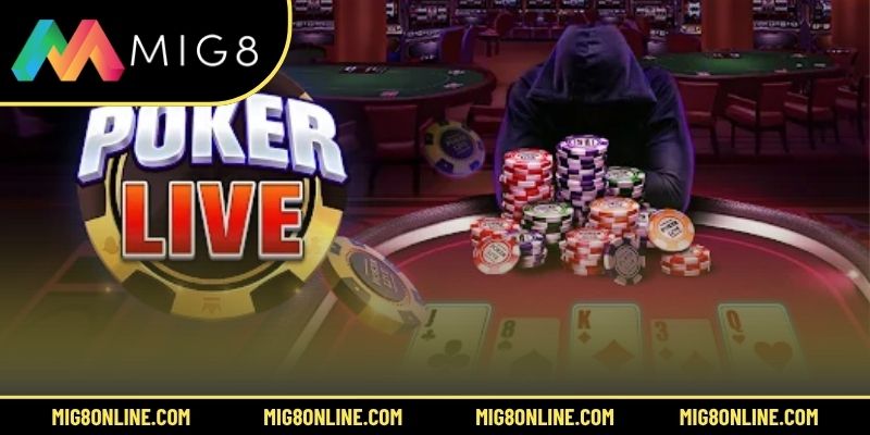 Sơ lược về Poker miễn phí trực tuyến tại MIG8