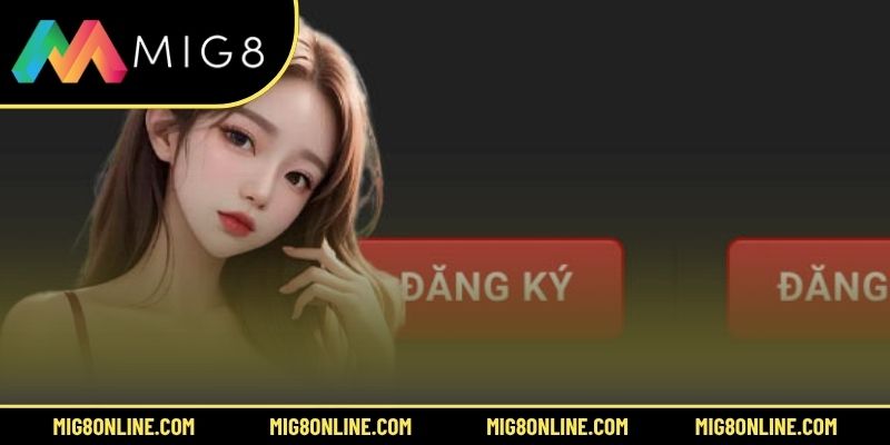 Vì sao người chơi nên đăng nhập MIG8